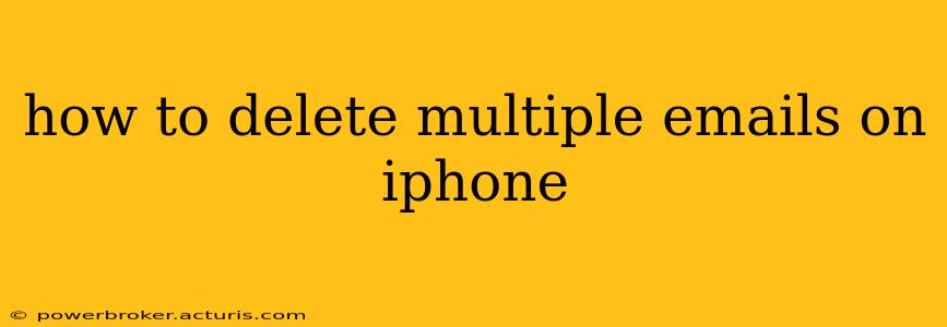 how to delete multiple emails on iphone