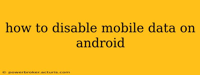 how to disable mobile data on android