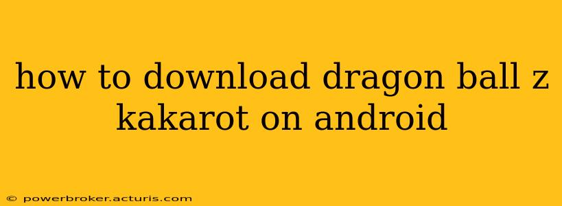 how to download dragon ball z kakarot on android