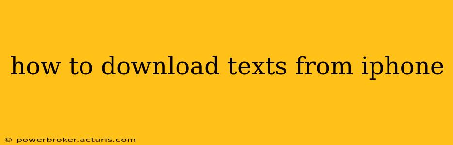 how to download texts from iphone