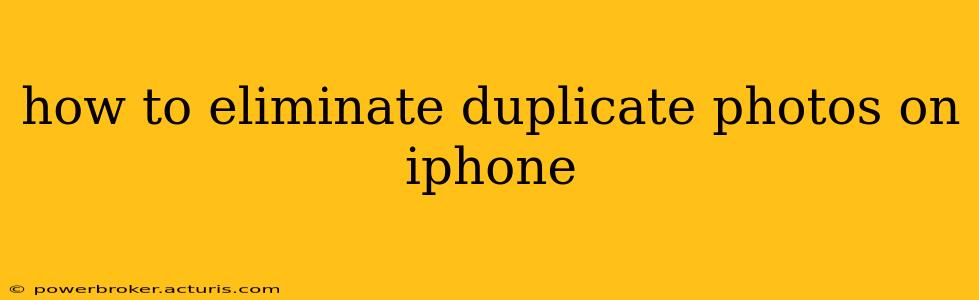 how to eliminate duplicate photos on iphone