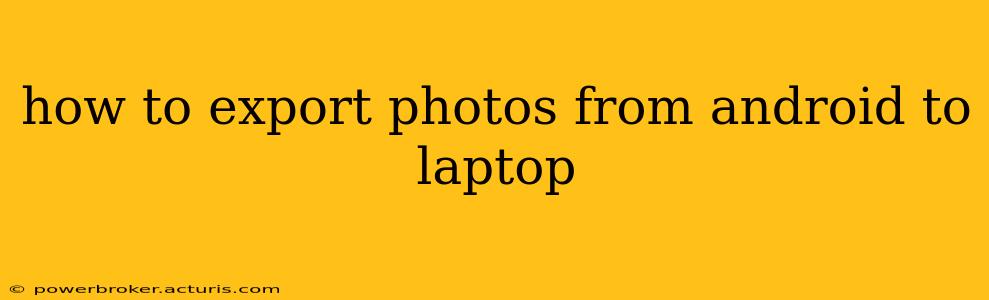 how to export photos from android to laptop