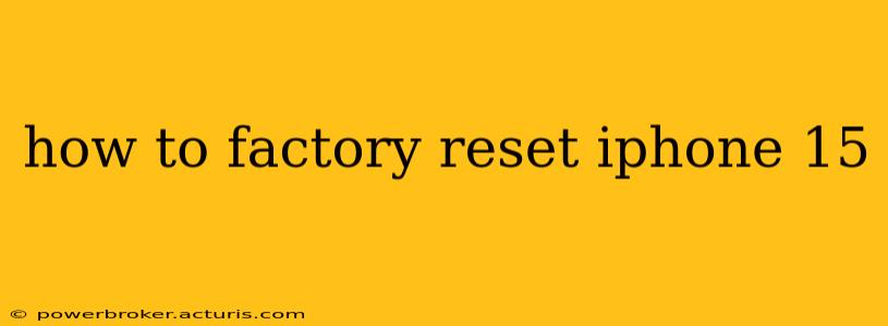how to factory reset iphone 15