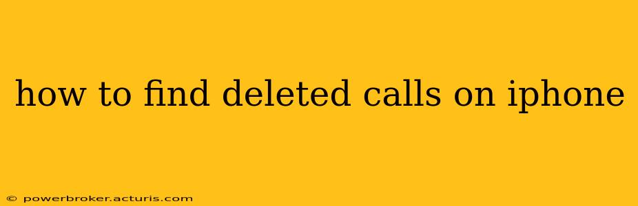 how to find deleted calls on iphone