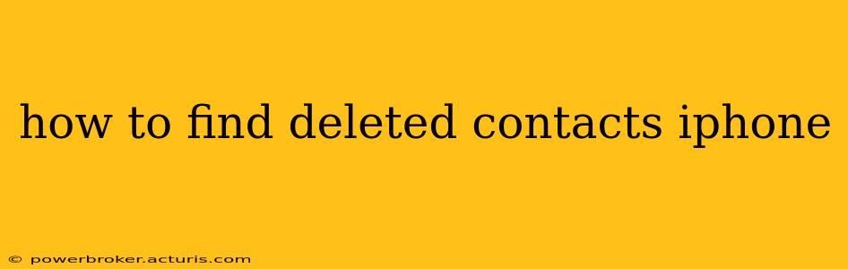 how to find deleted contacts iphone