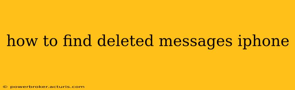 how to find deleted messages iphone
