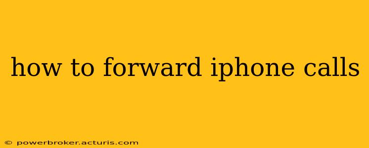 how to forward iphone calls