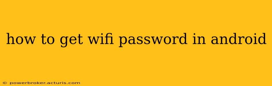 how to get wifi password in android