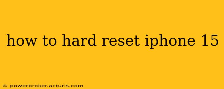 how to hard reset iphone 15