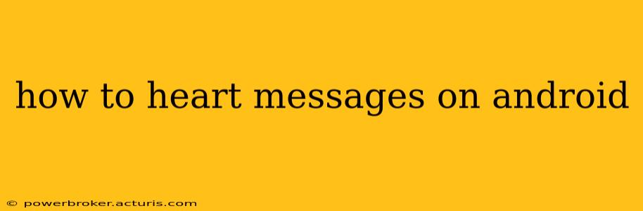how to heart messages on android