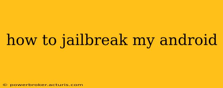 how to jailbreak my android