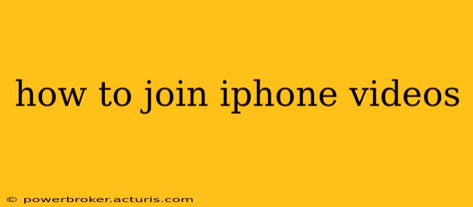 how to join iphone videos