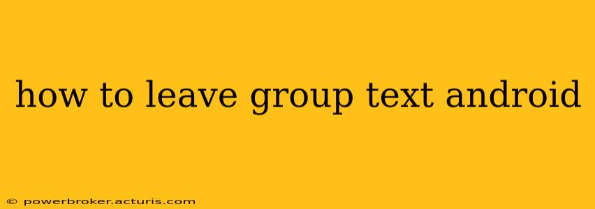 how to leave group text android