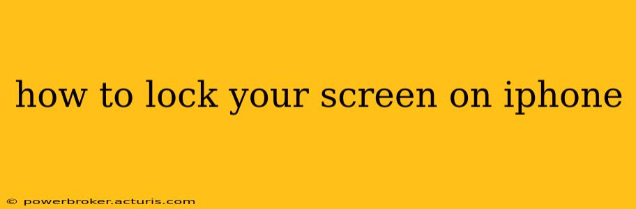 how to lock your screen on iphone