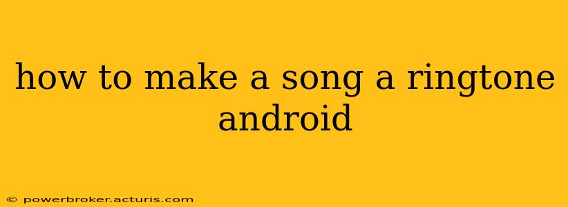 how to make a song a ringtone android