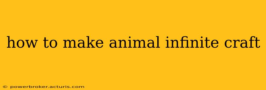 how to make animal infinite craft