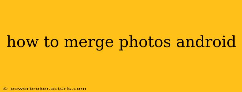 how to merge photos android