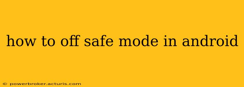 how to off safe mode in android