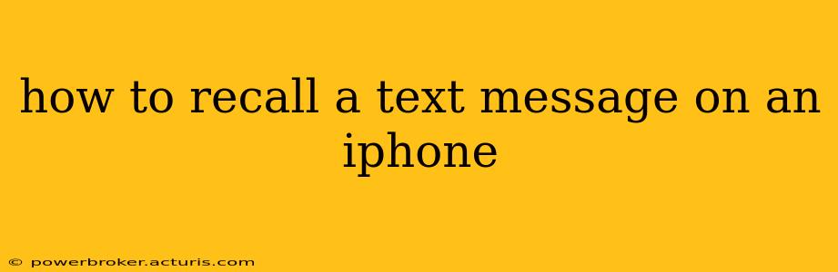how to recall a text message on an iphone