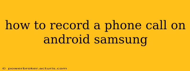how to record a phone call on android samsung