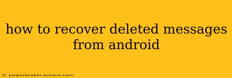 how to recover deleted messages from android