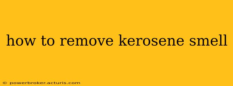 how to remove kerosene smell