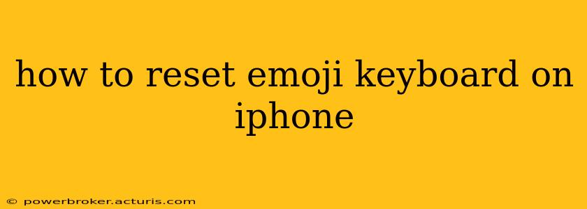 how to reset emoji keyboard on iphone