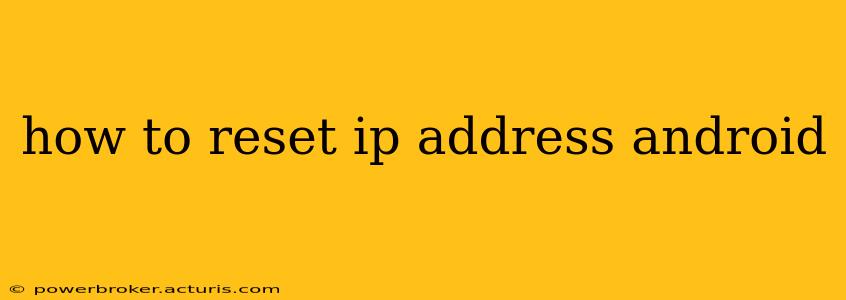 how to reset ip address android