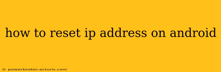 how to reset ip address on android
