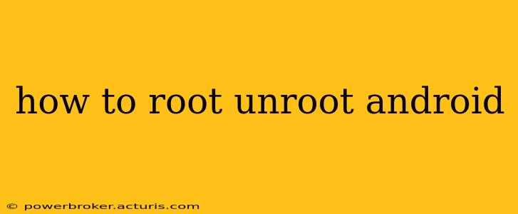 how to root unroot android