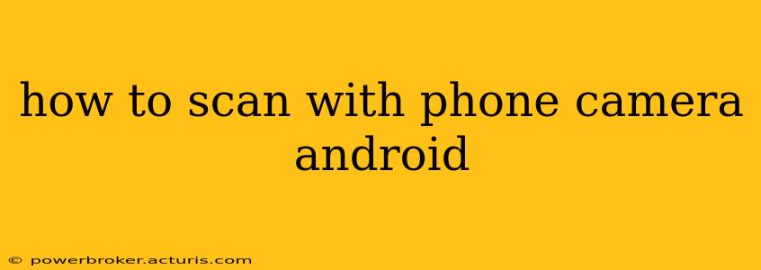 how to scan with phone camera android