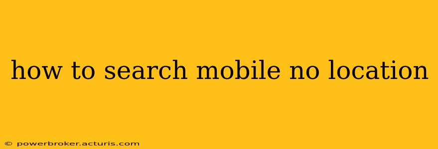 how to search mobile no location