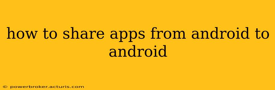 how to share apps from android to android