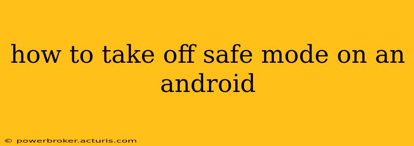 how to take off safe mode on an android
