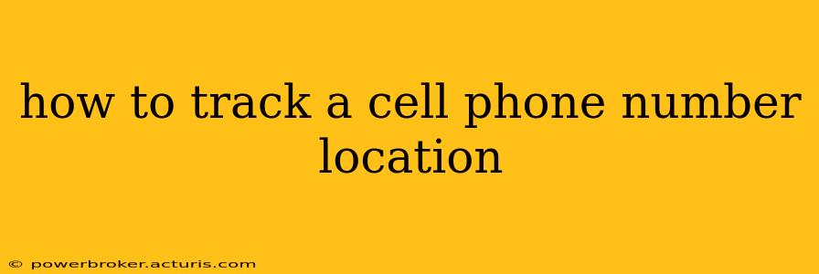 how to track a cell phone number location