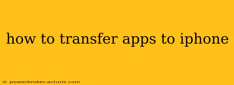 how to transfer apps to iphone