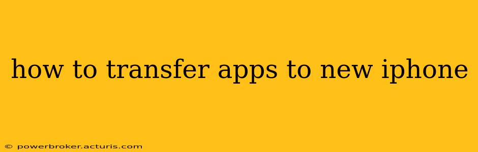 how to transfer apps to new iphone