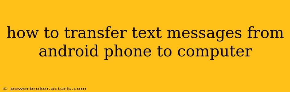 how to transfer text messages from android phone to computer