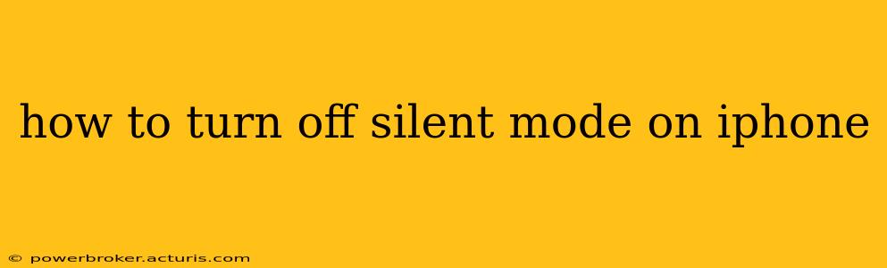 how to turn off silent mode on iphone