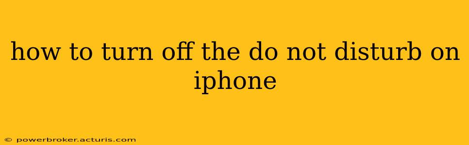 how to turn off the do not disturb on iphone
