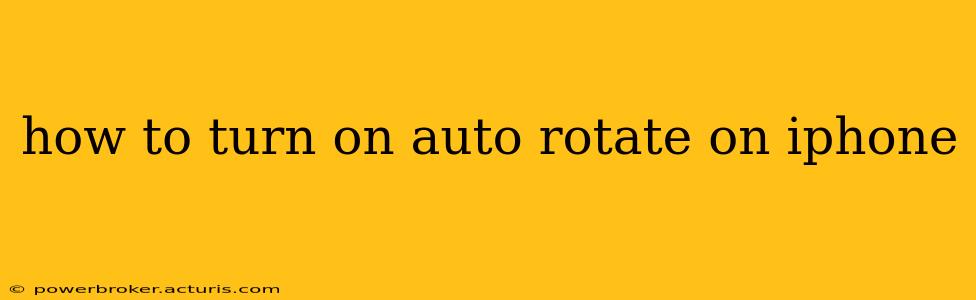 how to turn on auto rotate on iphone