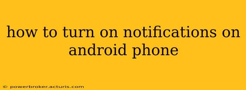 how to turn on notifications on android phone