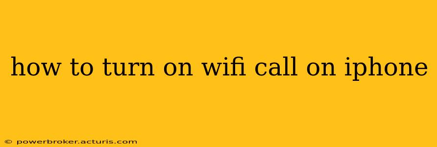 how to turn on wifi call on iphone