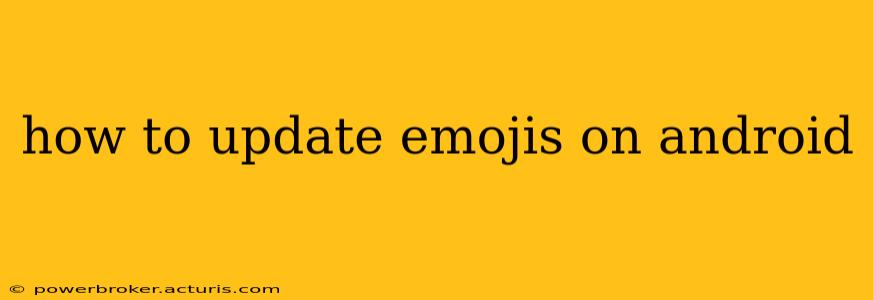 how to update emojis on android