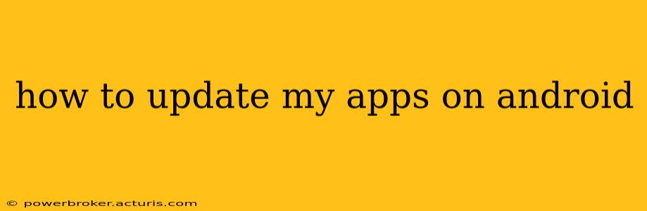 how to update my apps on android