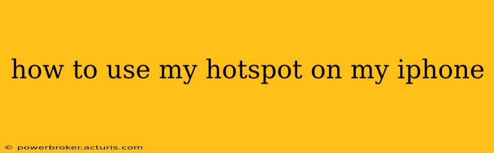 how to use my hotspot on my iphone