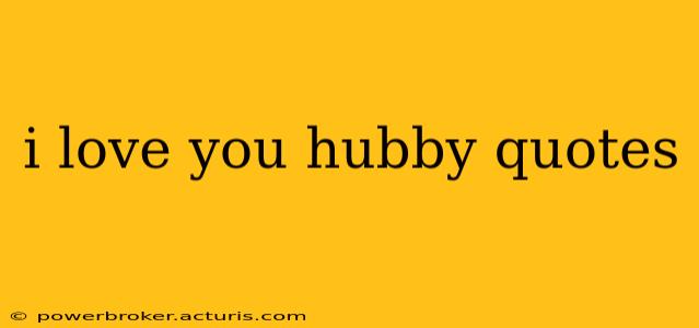 i love you hubby quotes