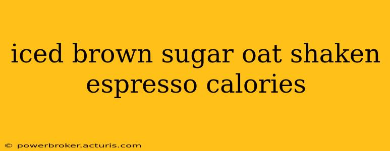 iced brown sugar oat shaken espresso calories