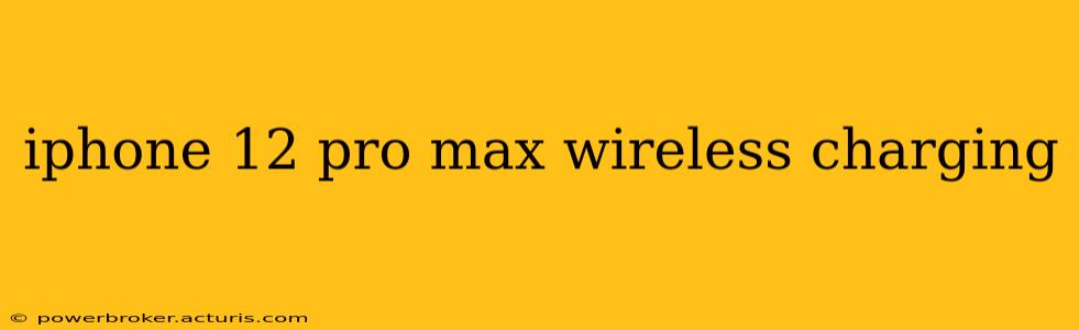 iphone 12 pro max wireless charging