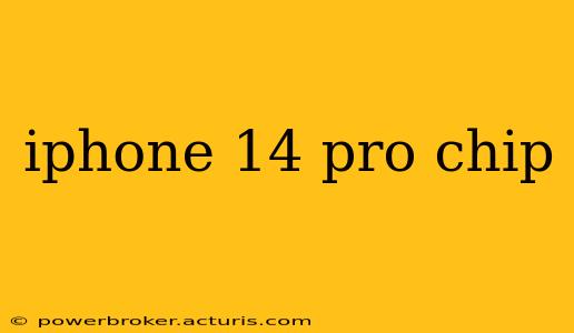 iphone 14 pro chip